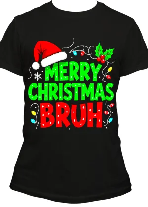 Merry Christmas Bruh T-Shirt